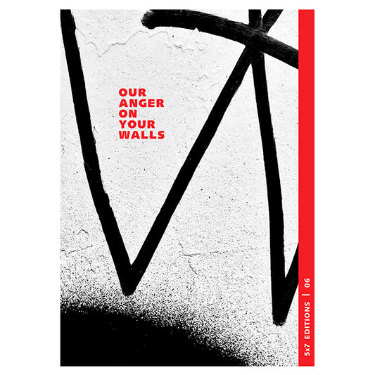 06 Our Anger On Your Walls